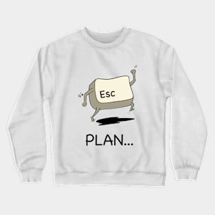 Escape Plan Crewneck Sweatshirt